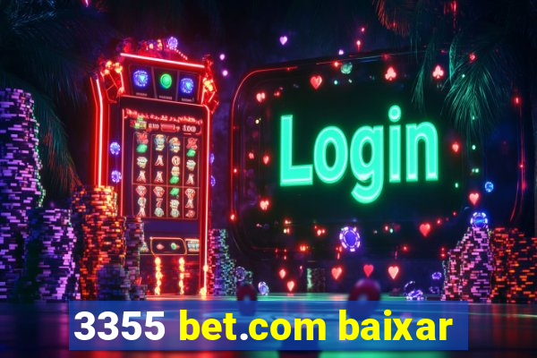 3355 bet.com baixar